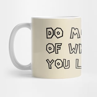 Do More Of What You Love Mug